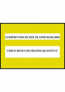 vinili dischi mix dj grandi quantita' cerco
